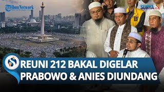 SIAP-SIAP! Reuni 212 Bakal Digelar di Monas! Prabowo hingga Anies Diundang: Tak Ada Nama Gibran?
