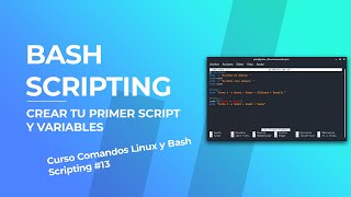 📜 Aprende a CREAR TU PRIMER SCRIPT y entiende las Variables | Curso Bash Scripting 2021