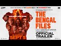 THE BENGAL FILES Official Trailer Vivek Agnihotri Abhishek Agarwal AA Arts 5th Sep 2025