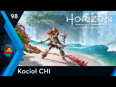 Horizon Forbidden West | Kocioł: CHI odc.98 | LZ