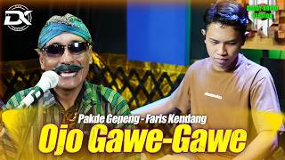 Download lagu OJO GAWE - GAWE VERSI DEDDY KOPLO VERSION || FARIS KENDANG FT PAKDHE GEPENK mp3 Download lagu OJO GAWE - GAWE VERSI DEDDY KOPLO VERSION || FARIS KENDANG FT PAKDHE GEPENK mp3
