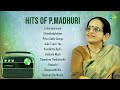 Hits Of P Madhuri Julie I Love You Roopavathi Nin Kaattum Poi Mazha