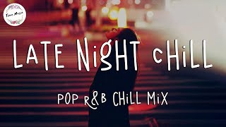 Download lagu Late night chill vibes playlist - English songs chill music mix mp3 Download lagu Late night chill vibes playlist - English songs chill music mix mp3