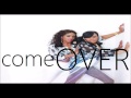 CHANGING FACES - COME OVER