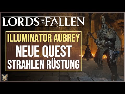 LotF: NEUE Illuminator Aubreys Quest | Neue Strahlen Armor & Waffe | Lords of the Fallen Questguide