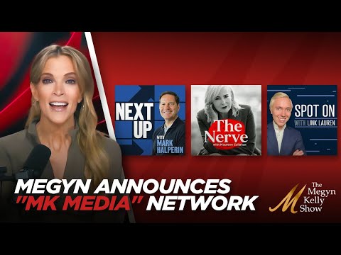 Megyn Kelly Announces the Launch of Her "MK Media" Podcast Network and First Three Hosts to Join