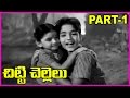 Chitti Chellelu Telugu Full Movie Part 1 NTR Haranath Vanisri Rajasri