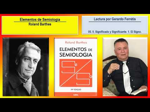 Elementos de Semiología. 05. II. Significado y Significante. 1. El Signo