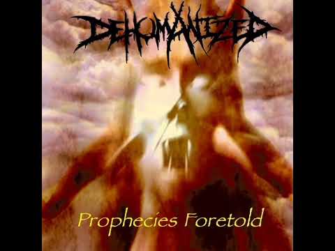 DEHUMANIZED - PROPHECIES FORETOLD [1998]