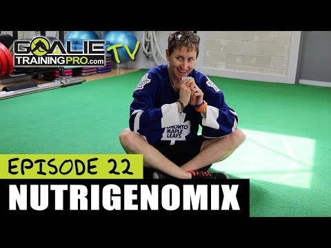 Goalie Training Pro TV Ep 22 - All About Nutrigenomix
