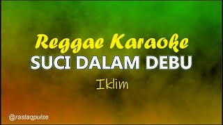 Download lagu Suci Dalam Debu (Iklim) Karaoke Reggae Ska Nada Wanita | Rastaqpulse mp3 Download lagu Suci Dalam Debu (Iklim) Karaoke Reggae Ska Nada Wanita | Rastaqpulse mp3