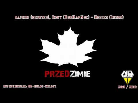 dajmos (dejotes), Siwy (DobRapNoc) - Deszcz (Intro)