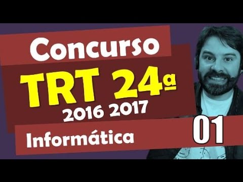 Informática Concurso TRT 24 - MS 2016 2017 # 01