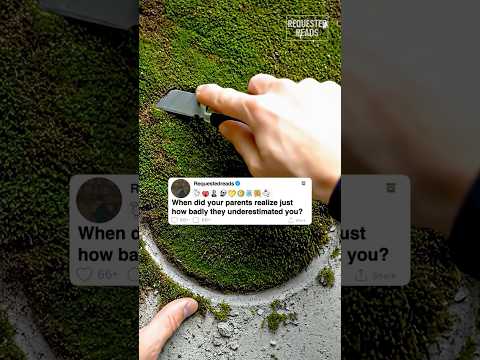 When did your parents realize just how badly they underestimated you?