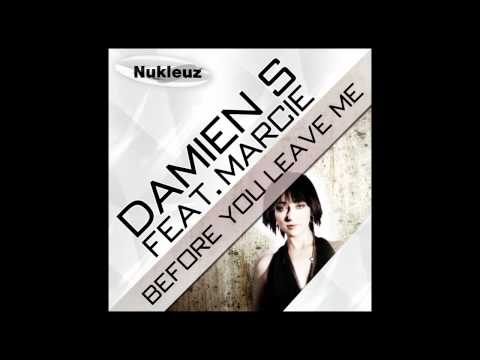 Damien S ft Marcie - Before You Leave Me Big In Ibiza Remix