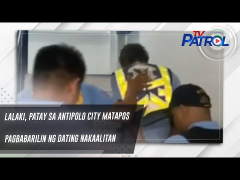 Lalaki, patay sa Antipolo City matapos pagbabarilin ng dating nakaalitan TV Patrol