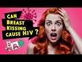 Can Breast Kissing Cause HIV HIV Myths Debunked