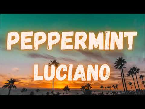 Luciano - Peppermint (Lyrics)