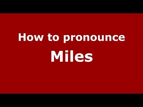 How to pronounce Miles