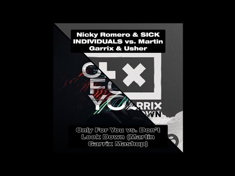 Nicky Romero vs. Martin Garrix & Usher - Only For You vs. Don't Look Down (Martin Garrix Mashup)