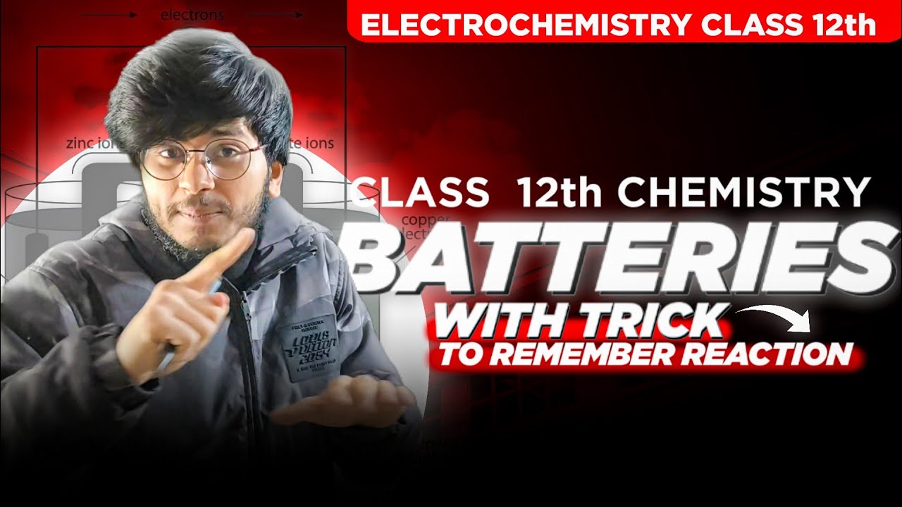 batteries reaction tricks for class 12th electrochemistry