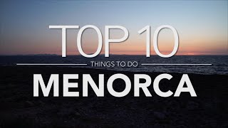 Top 10 Things to do Menorca (Minorca)