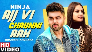 Ajj Vi Chaunni Aah (HD Video) | Ninja ft Himanshi Khurana | Gold Boy | Latest Punjabi Song 2020