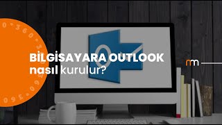 Bilgisayara Outlook Nasıl Kurulur?