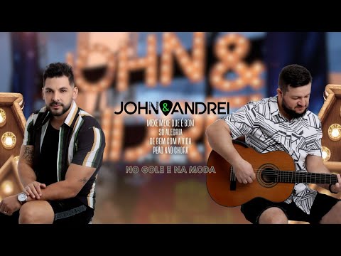 John & Andrei - Mexe mexe que é bom/Só alegria/De bem com a vida/Peão não chora