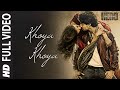 'Khoya Khoya' FULL VIDEO Song | Sooraj Pancholi, Athiya Shetty | Hero | T-Series 'Khoya Khoya' FULL VIDEO Song | Sooraj Pancholi, Athiya Shetty | Hero | T-Series