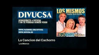 "La Cancion Del Cachorro" by Los Mismos