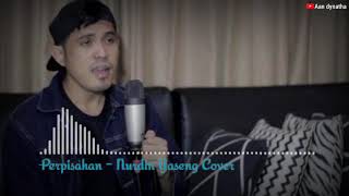 Download lagu Lagu Dangdut PERPISAHAN- (Nurdin Yaseng Cover) Suara Enak banget Boskuu mp3