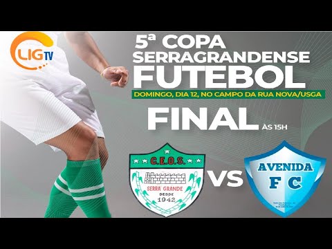 CEOS X AVENIDA - FINAL 5ª COPA SERRAGRANDENSE DE FUTEBOL - 12/12/21