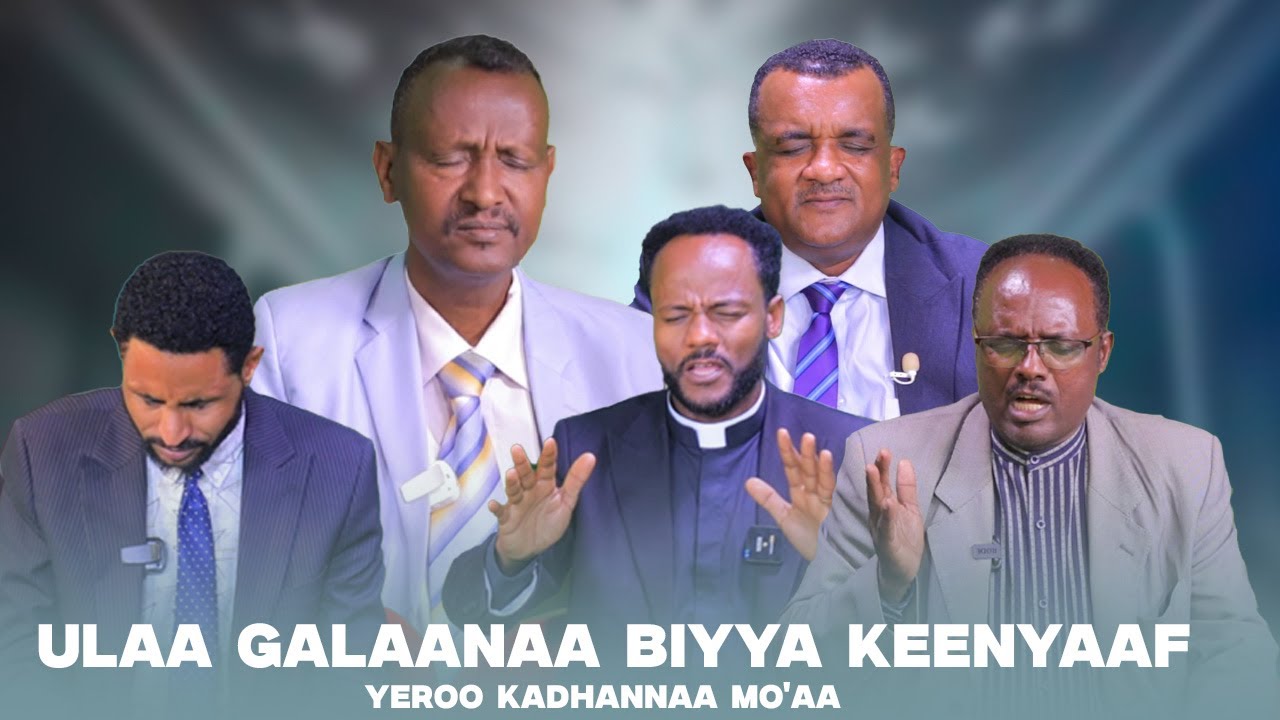 Ulaa Galaanaa - Yeroo Kadhannaa Mo'aa -Garee Kadhannaa Tv Mo'aan