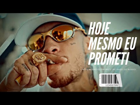 HOJE MESMO EU PROMETI - MC KADU (OFFICIAL VÍDEO) DJ RUSSO