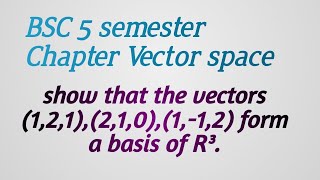 Download Lagu show that the vectors (1,2,1),(2,1,0),(1,-1,2) form a basis of R³. Thumbnail