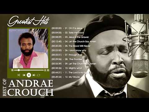 Andraé Crouch Greatest Hits Playlist 2022 Top 20 Christian Worship Music 2022 Worship Songs 2022
