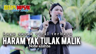 Download lagu HARAM YAK TULAK MALIK THE LATEST VIRAL SASAK SONG VERSION BY NOFIE ALISHBA DISYA MUSIK mp3