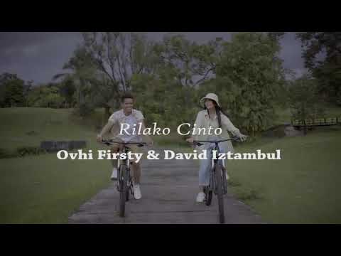 Rilakan Cinto - Ovhi Firsty & David Iztambul - (Lirik Teks Video)