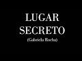 LUGAR SECRETO - GABRIELA ROCHA - LETRA LUGAR SECRETO - GABRIELA ROCHA - LETRA
