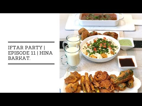 Iftar Party | Episode 11 | Ramzan Special | Pakistani Recipes | Hina Barkat