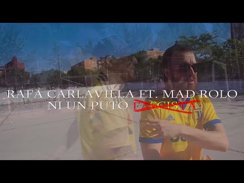 RAFA CARLAVILLA FT.  MAD ROLO - NI UN PUTO FASCISTA (PROD.  RAFA CARLAVILLA  FT.  AD RYAN)