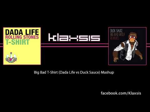 Klaxsis - Big Bad T-Shirt (DADA Life vs Duck Sauce) Mashup