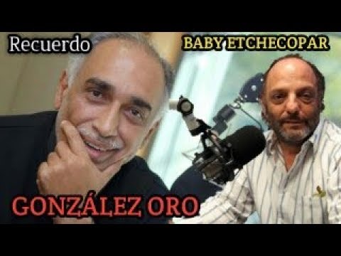 BABY ETCHECOPAR CON GONZALEZ ORO - COMPLETA PARA VOLVER A VER