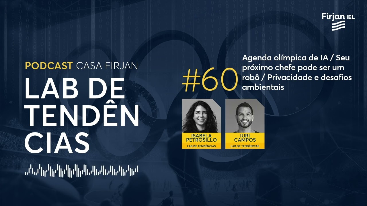#60 Agenda olímpica de IA / Seu próximo chefe pode ser um robô / Desafios ambientais da IA