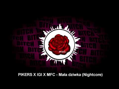 PIKERS X IGI X MFC - Mała Dziwka (GibsonNightcore)