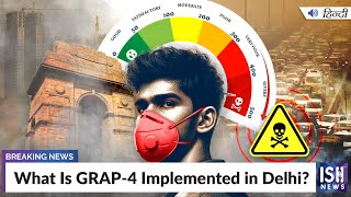 What Is GRAP-4 Implemented in Delhi?