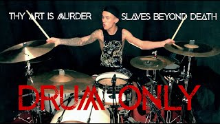 Thy Art is Murder - Slaves Beyond Death [DRUM ONLY]