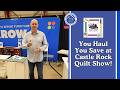 You Haul You Save | Castle Rock Quilt Show 2026