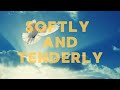 Softly and Tenderly Jesus is Calling